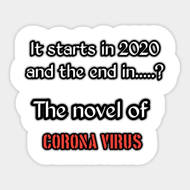 It starts in 2020 and the end in....? The novel of corona virus Sticker by Ehabezzat